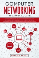 Computer Networking Beginners Guide: An Easy Approach to Learning Wireless Technology, Social Engineering, Security and Hacking Network, Communications Systems 1707885443 Book Cover