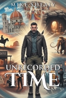 Unrecorded Time B0GFPMJ4T5 Book Cover