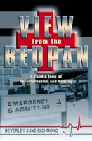 View from the Bedpan 1553063619 Book Cover