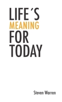 Life's Meaning for Today 2nd Edition 1908587016 Book Cover