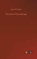 The Hero of Ticonderoga (Esprios Classics) 1006877258 Book Cover