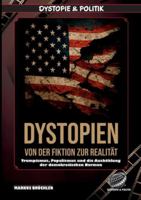 Dystopien: Von der Fiktion zur Realität - Der Aufstieg des dystopischen Zeitalters: Trumpismus, Populismus und die Aushöhlung der demokratischen Normen 3985785996 Book Cover