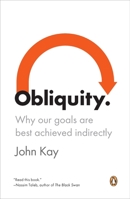 Obliquity Lib/E: Why Our Goals Are Best Achieved Indirectly 1594202788 Book Cover