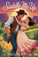 Saddle Me Up (Blush Hollow Cowboys) B0FL2XWMRG Book Cover
