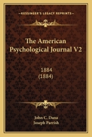 The American Psychological Journal V2: 1884 1120723620 Book Cover