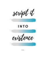 Script It Into Existence: 30 Days of Guided Scripting: (White Guided Scripting Journal) 1670925420 Book Cover