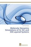 Molecular Dynamics Simulations of Si, Sic and Sin Layered Systems 3838137752 Book Cover