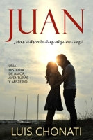 Juan: ¿has visto la luz alguna vez? 1720141819 Book Cover