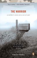 The Warrior: A Mother's Story of a Son at War 0670019615 Book Cover