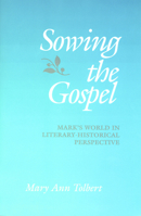 Sowing the Gospel: Mark's World in Literary-Historical Perspective 0800629744 Book Cover