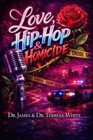 Love, Hip-Hop & Homicide 1939009030 Book Cover