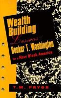 Wealth Building Lessons of Booker T. Washington for a New Black America 1878647210 Book Cover