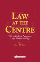 Law at the Centre: The Institute of Advanced Legal Studies at 50 9041197044 Book Cover