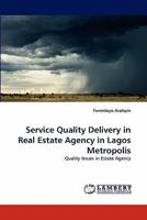 Service Quality Delivery in Real Estate Agency in Lagos Metropolis: Quality Issues in Estate Agency 3844398481 Book Cover