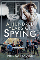 A Hundred Years of Spying 1526781417 Book Cover