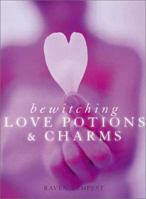 Bewitching Love Potions & Charms 1844030725 Book Cover