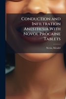 Conduction and Infiltration Anesthesia With Novol Procaine Tablets 1024148076 Book Cover