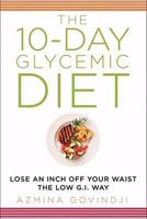 The 10-Day Glycemic Diet: Lose an Inch Off Your Waist the Low-G.I. Way 1605980218 Book Cover