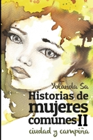 Historias de Mujeres Comunes II: Ciudad y Campiña 1520308795 Book Cover