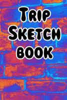Trip Sketch Book: Psychadelic artwork for all your Notes, Logs, Stories, Recordings, Beings and Spirits while tripping 1798447843 Book Cover