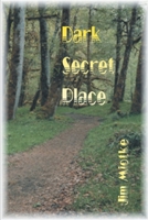 Dark Secret Place 0595139760 Book Cover