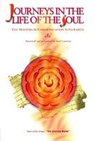 Journeys in the Life of the Soul: The Masters in Communication With Earth 0976705818 Book Cover