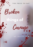 Broken Things of Carnage 1458366227 Book Cover