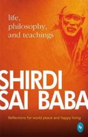 Shirdi Sai Baba: Life, Philosophy & Teachings 8175994711 Book Cover