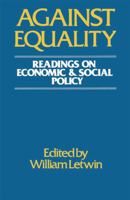 Against Equality: Readings on Economic and Social Policy 0333353137 Book Cover