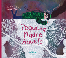 Pequeña, Madre, Abuela / Little One, Mother, Grandmother (Akialbum) 8418972831 Book Cover