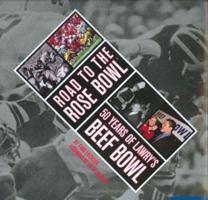 Road to the Rose Bowl: 50 Years of Lawry's Beef Bowl 1596370343 Book Cover