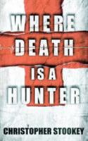 Where Death is a Hunter 1609751000 Book Cover