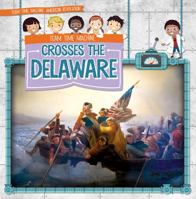 Team Time Machine Crosses the Delaware 1538246740 Book Cover
