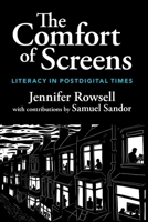The Comfort of Screens: Literacy in Postdigital Times 1009480383 Book Cover