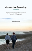 Connective Parenting: A guide to connective with your child using the NVR approach B089M41XVD Book Cover