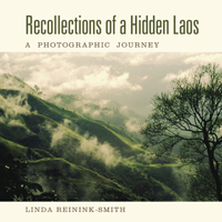 Recollections of a Hidden Laos: A Photographic Journey 6162150186 Book Cover