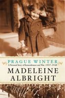 Prague Winter: A Personal Story of Remembrance and War, 1937-1948 0062030345 Book Cover