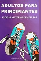 Adultos Para Principiantes: Jodidas historias de adultos B0B92V1R86 Book Cover