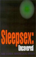 Sleepsex: Uncovered 1401037666 Book Cover