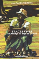 Traces vives: Du passage au pays de l'Autre (French Edition) 1693620316 Book Cover
