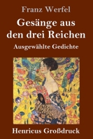 Gesänge aus den drei Reichen: Ausgewählte Gedichte 3743731681 Book Cover