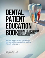Dental patient education book: Bridging the Gap Between Patients and Dental Professionals B0DV5CPXK4 Book Cover