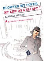 Blowing My Cover: My Life as a CIA Spy 0399152393 Book Cover