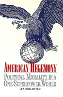 American Hegemony: Political Morality in a One-Superpower World 0300068530 Book Cover