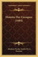 Histoire Des Uscoques (1684) 1166056953 Book Cover