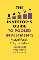 The Savvy Investor's Guide to Pooled Investments: Mutual Funds, ETFs, and More 1789732166 Book Cover
