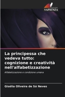 La principessa che vedeva tutto: cognizione e creatività nell'alfabetizzazione (Italian Edition) 620968100X Book Cover