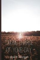 Taking Charge of Your Day B0B37KX1C2 Book Cover
