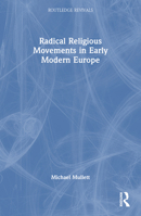 Radical Religious Movements in Early Modern Europe (Early Modern Europe Today) 004901028X Book Cover