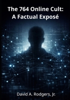 The 764 Online Cult: A Factual Exposé B0GMQWHR7K Book Cover